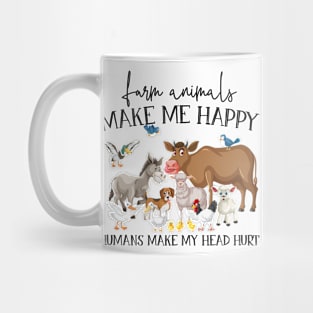 Farms Make Me Happy Humans Make My Head Hurt Mug